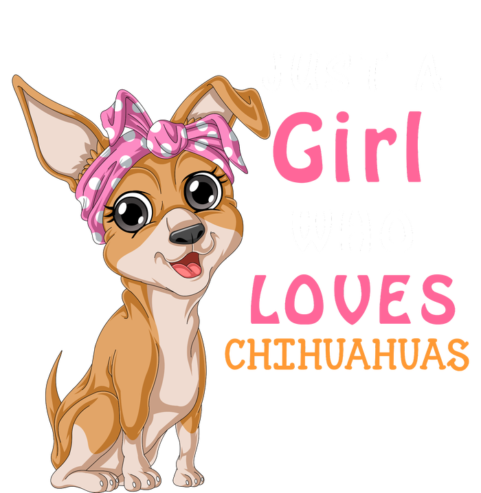 Just A Girl Who Loves Chihuahuas T-Shirt