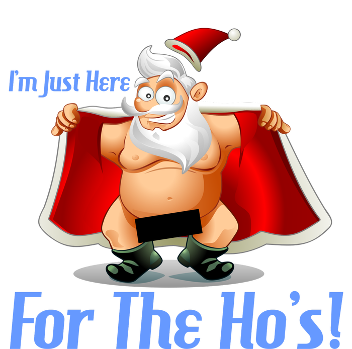 Funny Santa Nude Censored Just Here For The Ho's T-Shirt