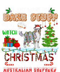 Bake Stuff And Watch Xmas Movies With My Australian Shepherd Gift T-Shirt