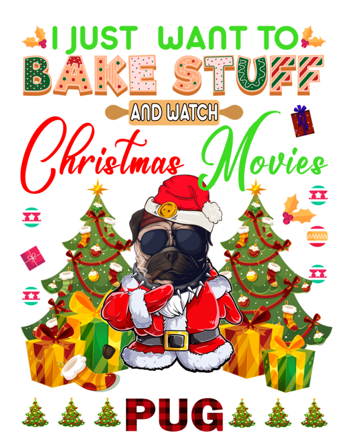 Bake Stuff Watch Xmas Movies With Pug Meaningful Gift T-Shirt