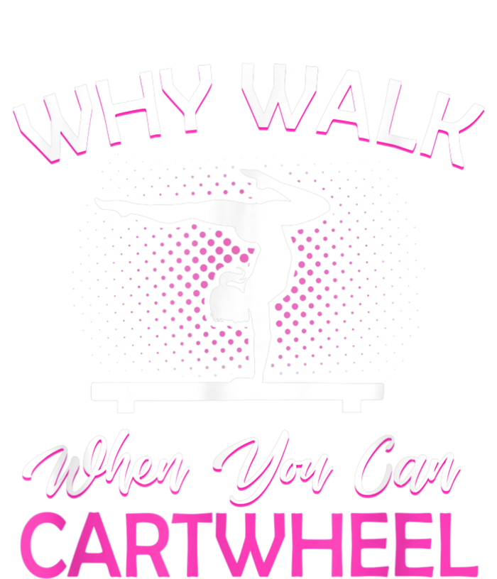 Why Walk When You Can Cartwheel Gymnastics Gymnast Sweatshirt