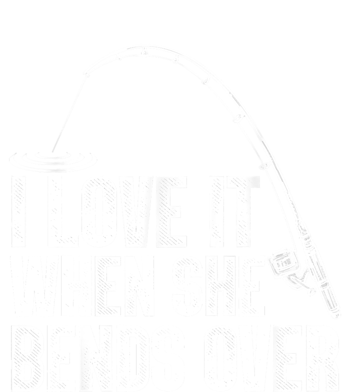 Fishing Shirt Funny I Love It When She Bends Over Shirt Funny Fly Fishing Meme T-Shirt