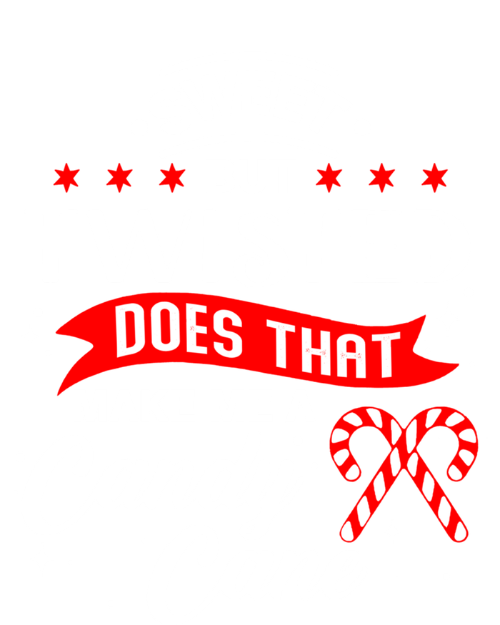 Sweet But Twisted Does That Make Me A Candy Cane Gift T-Shirt