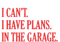 I Cant I Have Plans In The Garage Car Mechanic Gift Premium Hoodie