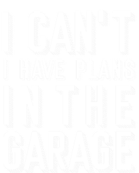 I Can't I Have Plans In The Garage Gift Toddler Sweatshirt