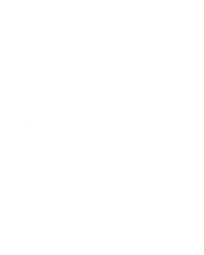 I Can’t I Have Plans In The Garage Cute Gift T-Shirt