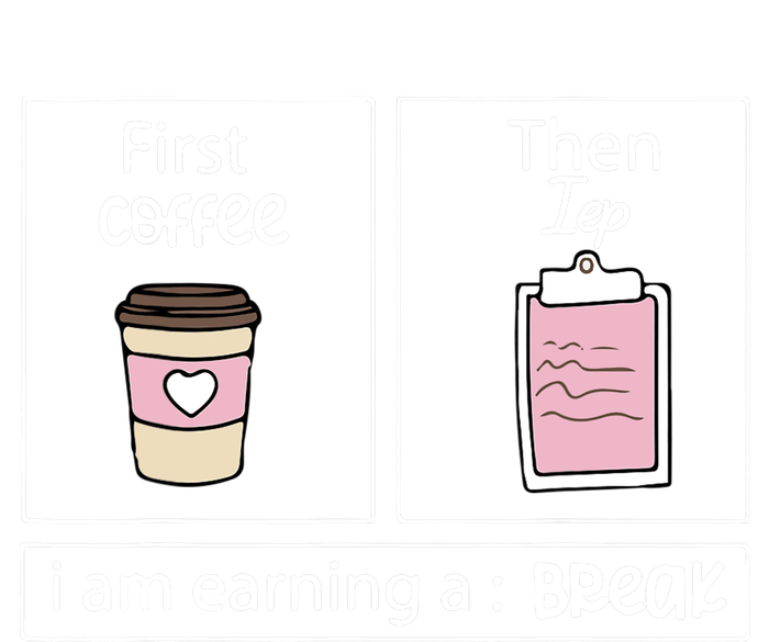 First Coffee Then Data I Am Earning A Break IEP Teacher Button