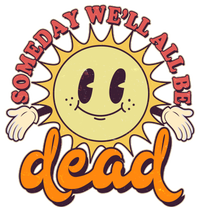 Funny Retro Vintage Cartoon Sunshine Someday We'll All Be Dead Premium Hoodie