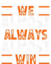 We Almost Always Almost Win Funny Football Fans Poster