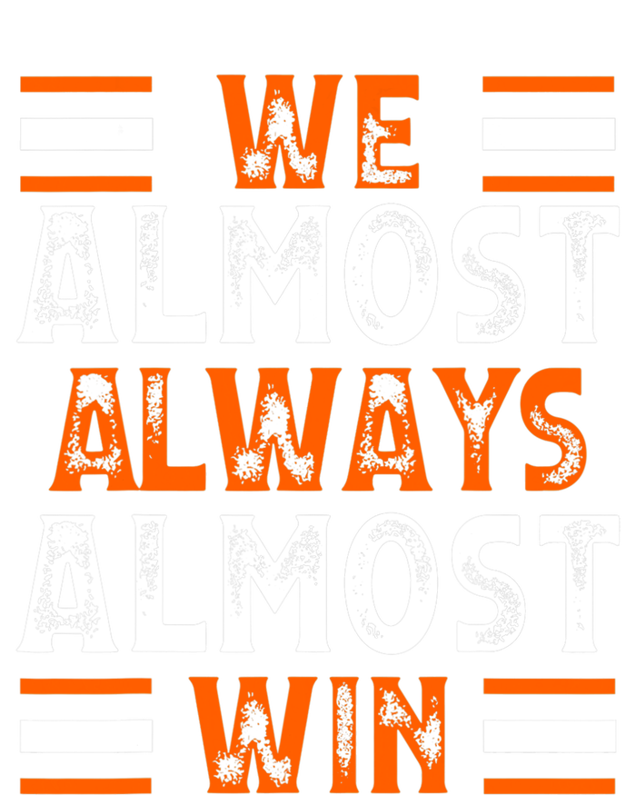 We Almost Always Almost Win Funny Football Fans Poster