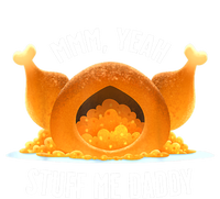 Mmm, Yeah Stuff Me Daddy Sexy Funny Thanksgiving Turkey T-Shirt