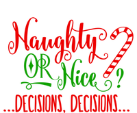 Naughty Or Nice Decisions Decisions Funny Christmas Xmas Meaningful Gift T-Shirt