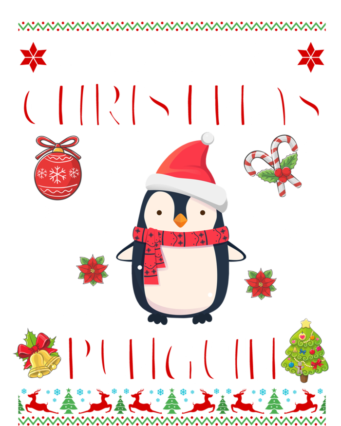 All I Want For Christmas Is A Penguin Funny Xmas Holiday Gift Poster