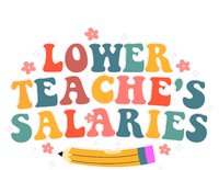 Funny Lower Teacher Salaries teachers support Hoodie