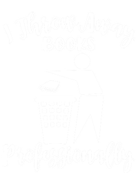 Funny I Throw Away Books Professionally Library Librarian Gift Toddler Sweatshirt