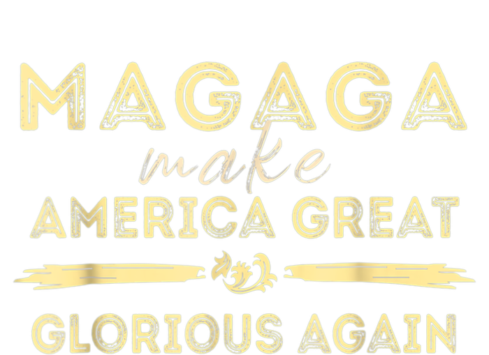 MAGAGA Trump 2024 Make America Great And Glorious Again T-Shirt