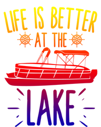 Life Is Better At The Lake Pontooning Boat Gift T-Shirt