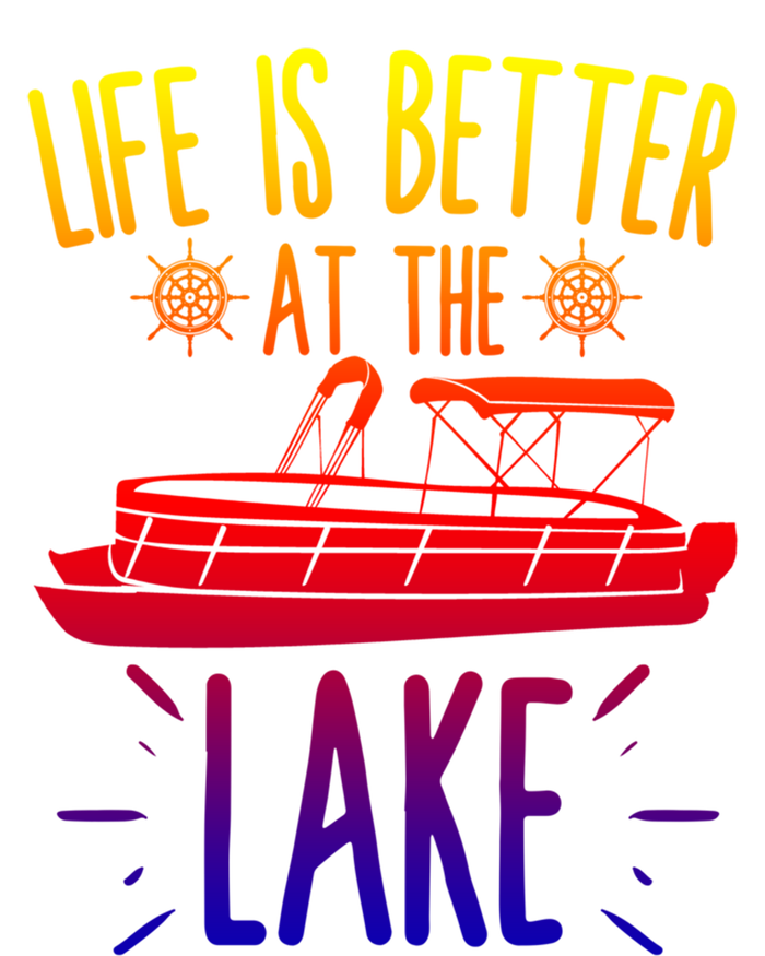 Life Is Better At The Lake Pontooning Boat Gift T-Shirt