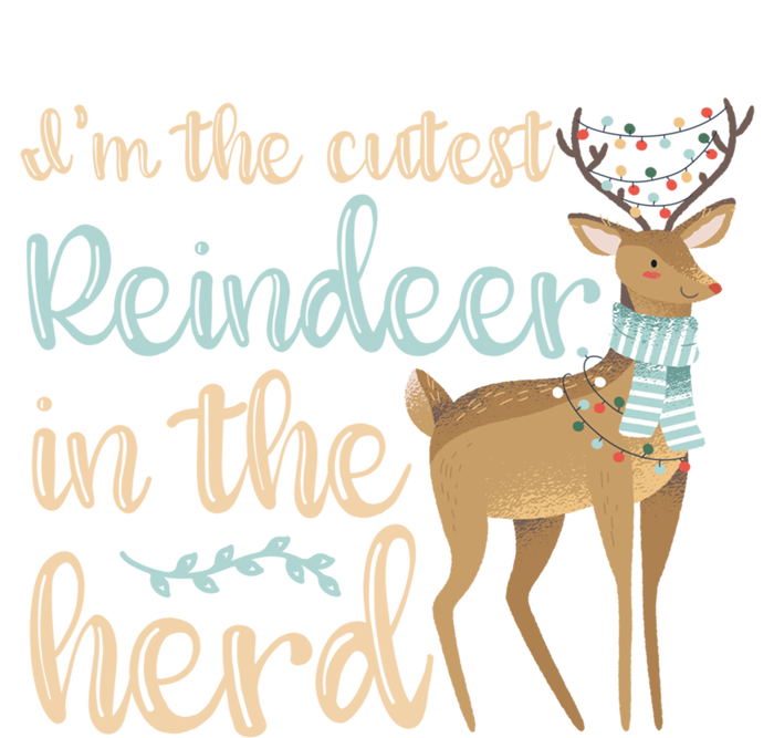 I'm The Cutest Reindeer In The Herd Gift Funny Christmas Xmas Gift Sweatshirt