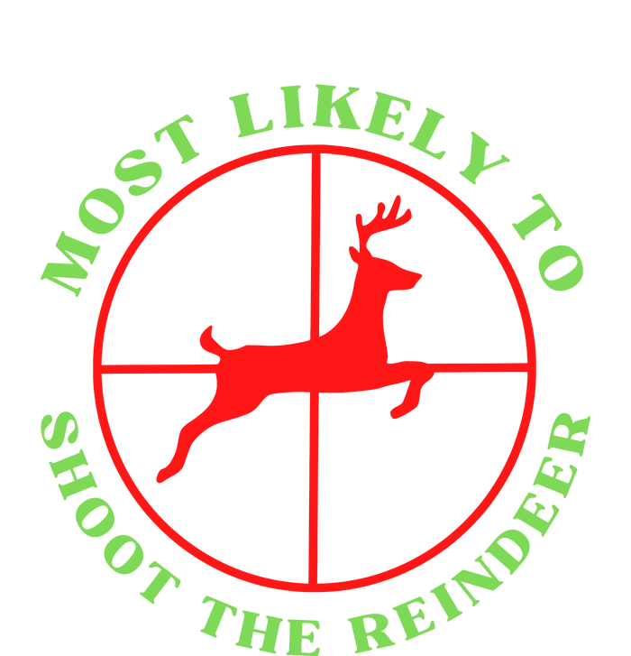 Funny Hunting Gift For Hunter Most Likely To Shoot The Reindeer Toddler T-Shirt