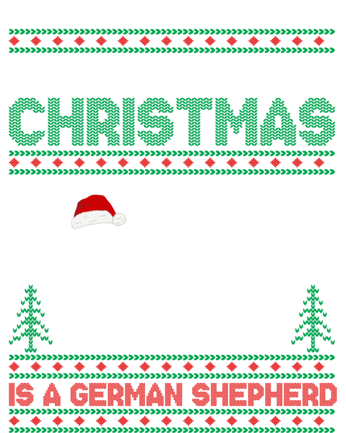 All I Want For Xmas Is A Ger Shepherd Dog Ugly Christmas Gift Sweatshirt