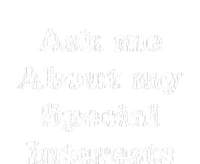 Ask Me About My Special Interests Premium Hoodie