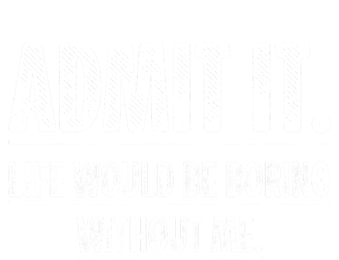 Admit It Life Would Be Boring Without Me Funny Saying Metallic Star Ornament