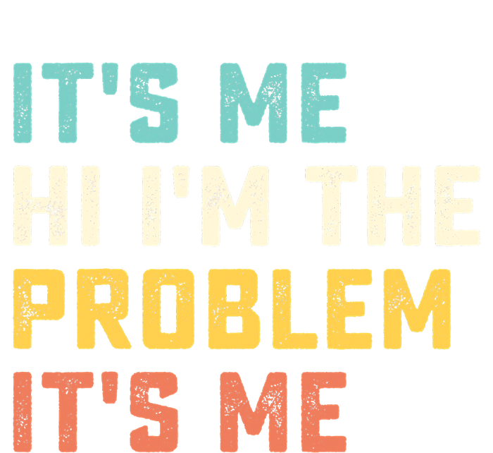 Funny Quote It's Me Hi I'm the Problem It's Me Tie-Dye T-Shirt