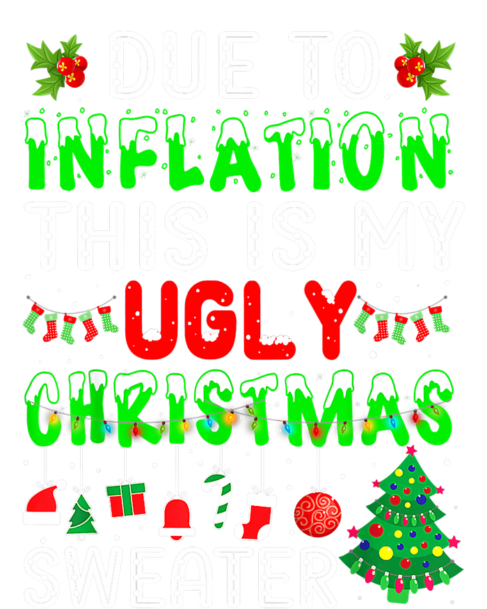 Funny Due To Inflation Ugly Christmas Sweaters Xmas Holiday T-Shirt