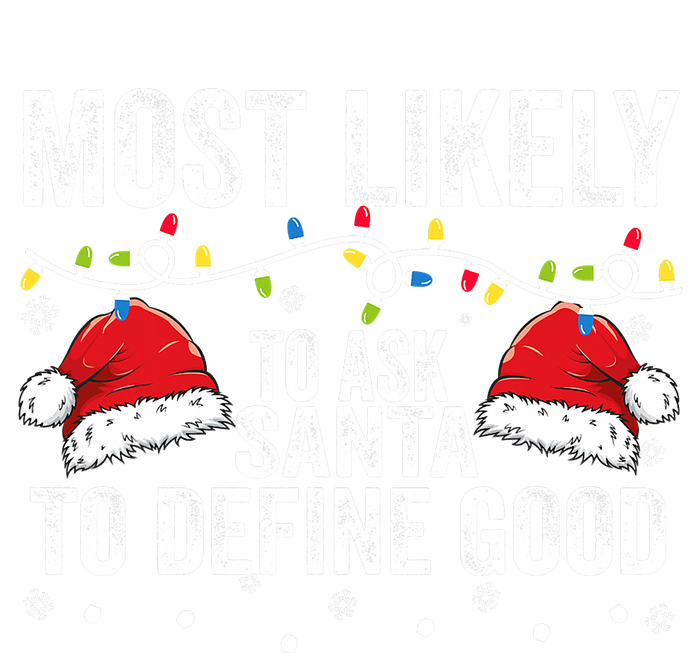 Most Likely To Ask Santa To Define Good Family Matching Xmas Cooling Performance Crew T-Shirt