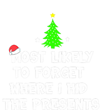 Most Likely To Forget Where I Hid The Presents Funny T-Shirt