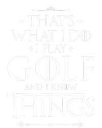 That's What I Do I Play Golf - Funny Golfer Golfing Womens California Wash Sweatshirt