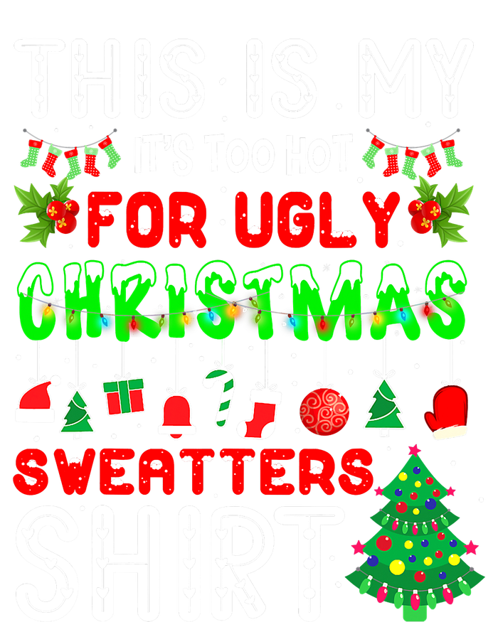 Christmas This Is My It's Too Hot For Ugly Xmas Sweaters Ladies PosiCharge Competitor Racerback Tank