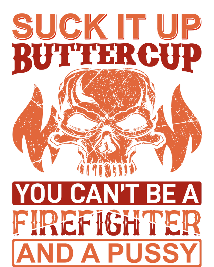 Suck It Up Buttercup You Cant Be A Firefighter And A Pussy PosiCharge Competitor Tank