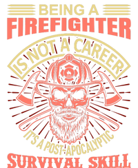 Being A Firefighter Is Not A Career It's A Post Apocalyptic Survival Skill Coaster