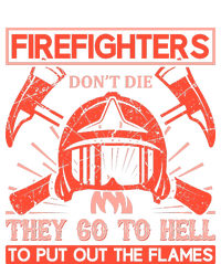 Firefighters Dont Die They Go To Hell To Put Out The Flames Women's Racerback Tank