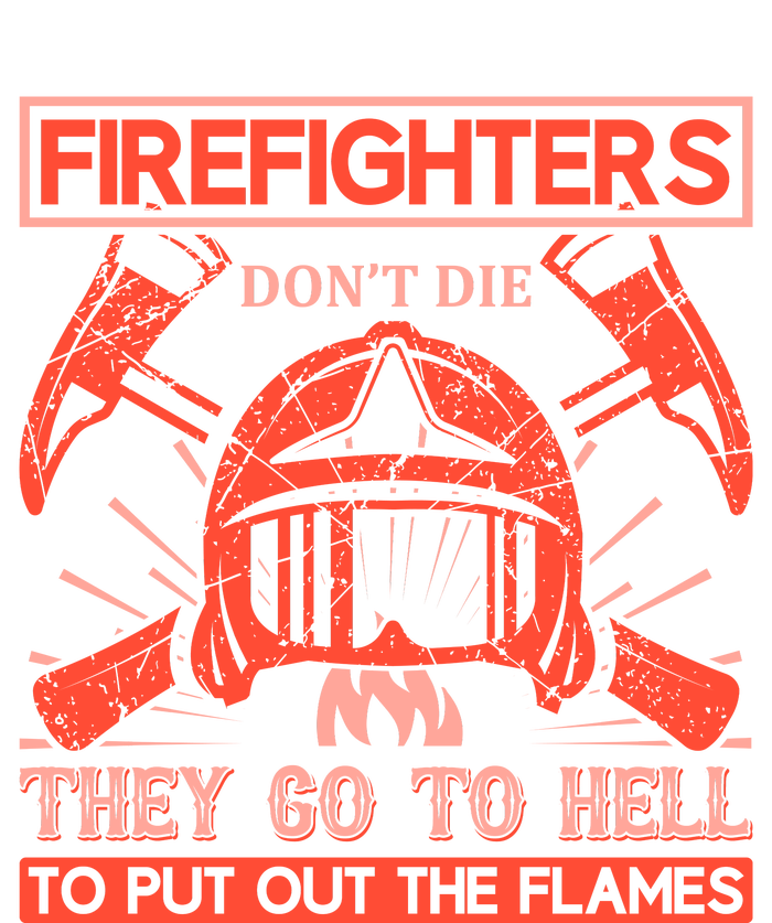 Firefighters Dont Die They Go To Hell To Put Out The Flames Women's Racerback Tank