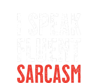 I Speak Fluent Sarcasm T-Shirt