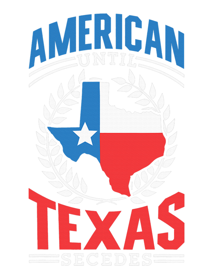 American Until Texas Secedes Sayings Patriotic Texan Pride T-Shirt