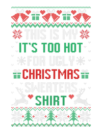 This Is My It's Too Hot For Ugly Christmas Sweaters Shirts Tank Top