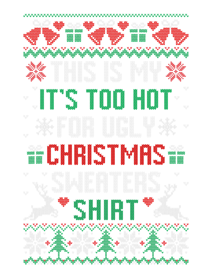 This Is My It's Too Hot For Ugly Christmas Sweaters Shirts Tank Top