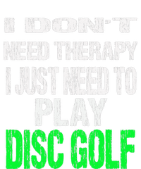 I Don't Need Therapy I Just Need To Play Disc Golf Lover USA-Made Snowflake Beanie