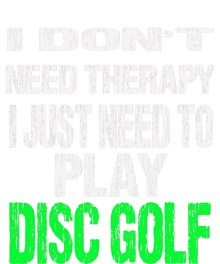 I Don't Need Therapy I Just Need To Play Disc Golf Lover USA-Made Snowflake Beanie