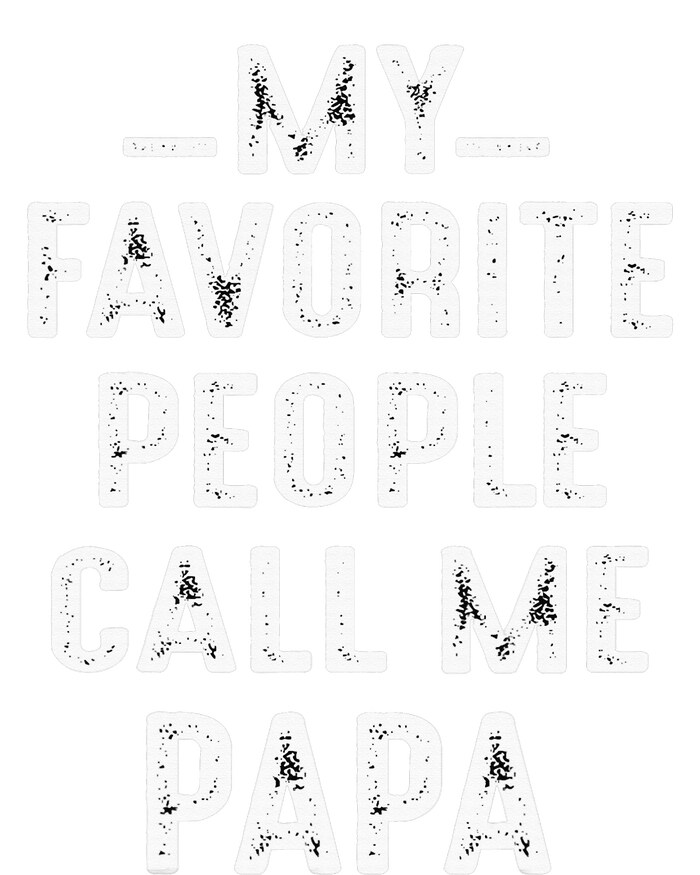 My Favorite People Call Me Papa Funny Gift Ladies Essential Tank