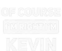 Of Course I'm Right I'm Kevin Funny Name Legacy Cool Fit Booney Bucket Hat