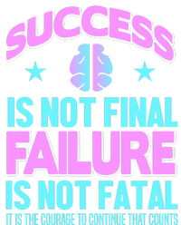 Success Is Not Final Failure Is Not Fatal T-Shirt