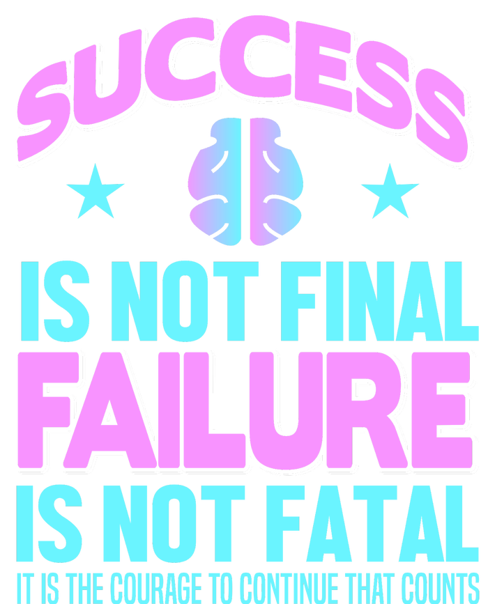 Success Is Not Final Failure Is Not Fatal T-Shirt