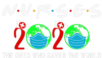 Nurses The Ones Who Saved The World T-Shirt