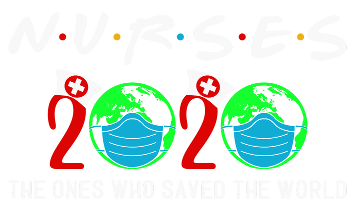 Nurses The Ones Who Saved The World T-Shirt