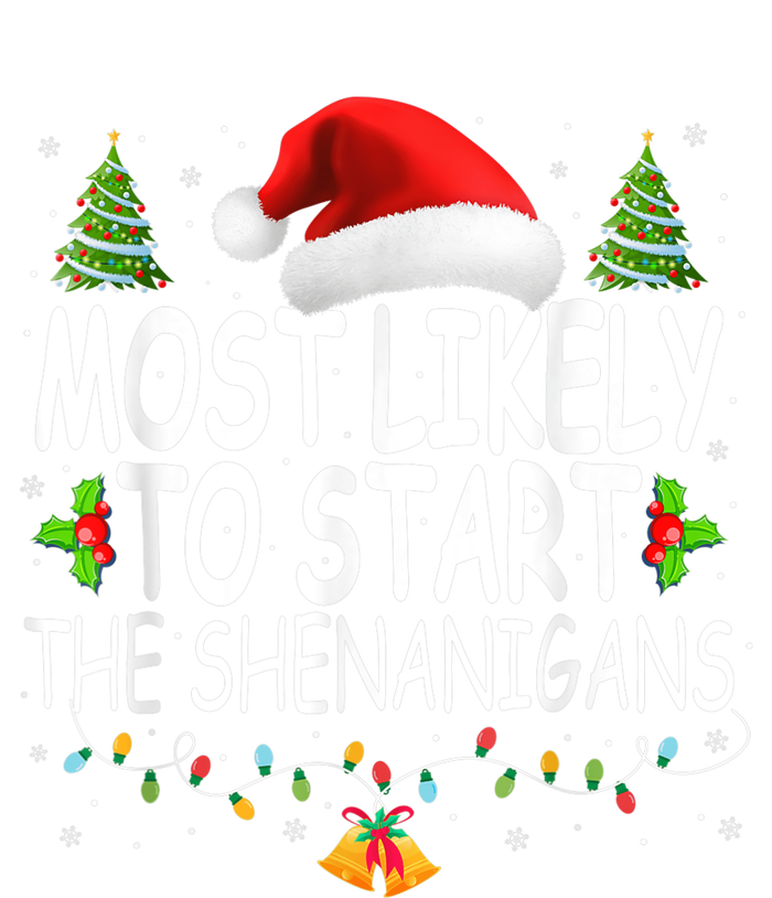 Most Likely To Start The Shenanigans Shirt Family Christmas T-Shirt